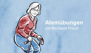 Illustration einer älteren Frau mit Stock, lächelnd, mit Text: Atemübungen mit Michaela Frisch.
