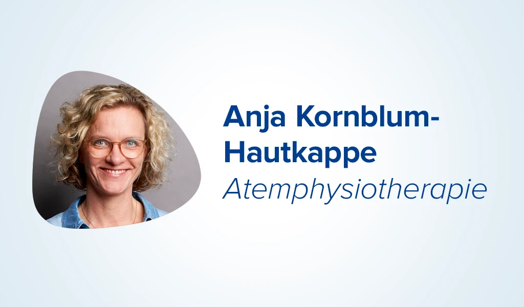 Unsere Autorin Anja Kornblum-Hautkappe zum Thema Atemphysiotherapie